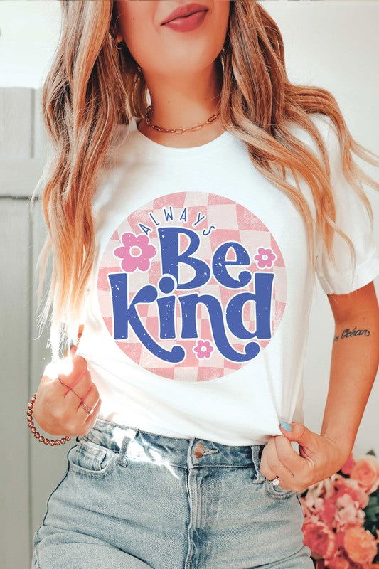 ALWAYS BE KIND Graphic Tee - Hassle Free Cart