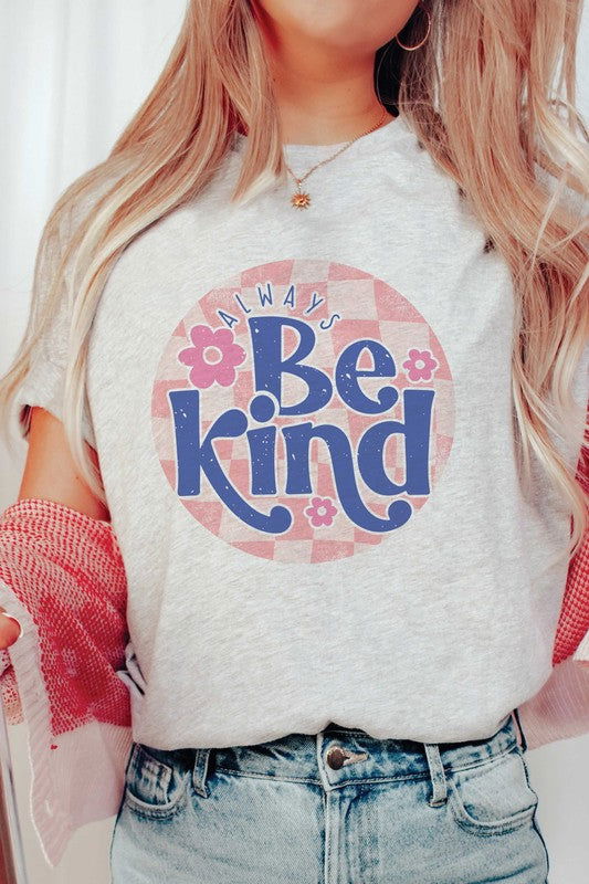 ALWAYS BE KIND Graphic Tee - Hassle Free Cart