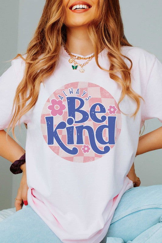 ALWAYS BE KIND Graphic Tee - Hassle Free Cart