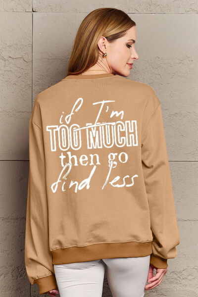 Simply Love Full Size IF I'M TOO MUCH THEN GO FIND LESS Round Neck Sweatshirt | Hassle Free Cart