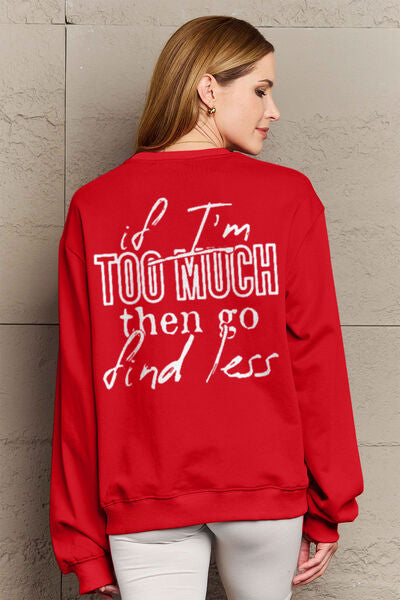 Simply Love Full Size IF I'M TOO MUCH THEN GO FIND LESS Round Neck Sweatshirt | Hassle Free Cart